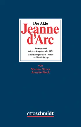 Rieck / Streck |  Die Akte Jeanne d'Arc | Buch |  Sack Fachmedien