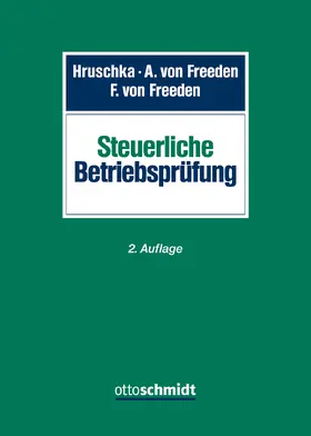 Hruschka / Freeden |  Steuerliche Betriebsprüfung | Buch |  Sack Fachmedien