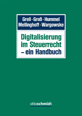 Greil / Groß / Hummel | Digitalisierung im Steuerrecht - ein Handbuch | Buch | 978-3-504-20710-6 | sack.de