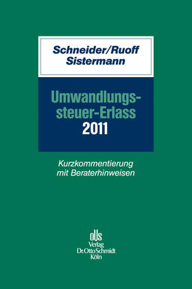Schneider / Schwahn / Ruoff |  Umwandlungssteuer-Erlass 2011 | Buch |  Sack Fachmedien