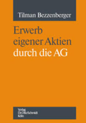 Bezzenberger |  Bezzenberger, T: Erwerb eigener Aktien durch die AG | Buch |  Sack Fachmedien