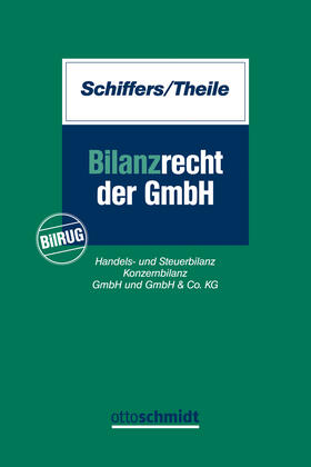 Schiffers / Theile |  Bilanzrecht der GmbH | Buch |  Sack Fachmedien