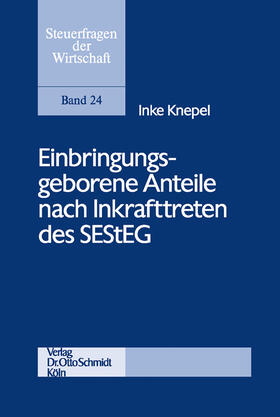 Knepel |  Einbringungsgeborene Anteile nach Inkrafttreten des SEStEG | eBook | Sack Fachmedien