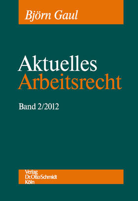 Gaul |  Aktuelles Arbeitsrecht, Band 2/2012 | eBook | Sack Fachmedien