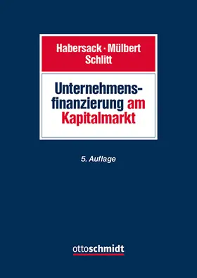 Habersack / Mülbert / Schlitt |  Unternehmensfinanzierung am Kapitalmarkt | Buch |  Sack Fachmedien