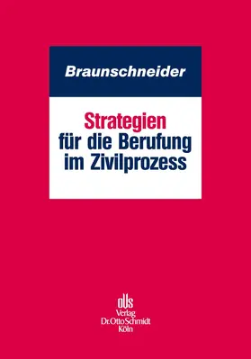 Braunschneider |  Strategien für die Berufung im Zivilprozess | Buch |  Sack Fachmedien