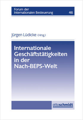 Lüdicke |  Internationale Geschäftstätigkeiten in der Nach-BEPS-Welt | Buch |  Sack Fachmedien
