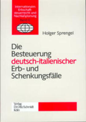 Sprengel |  Die Besteuerung deutsch-italienischer Erb- und Schenkungsfälle | Buch |  Sack Fachmedien