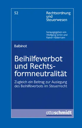 Balbinot |  Beihilfeverbot und Rechtsformneutralität | Buch |  Sack Fachmedien