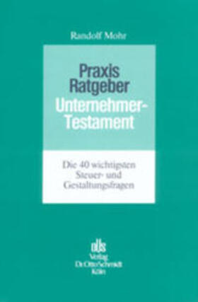 Mohr |  Praxis-Ratgeber Unternehmertestament | Buch |  Sack Fachmedien