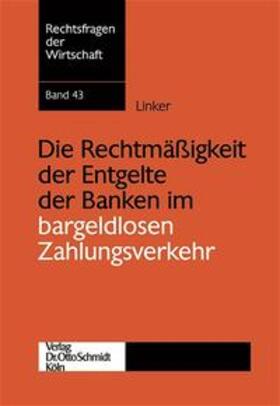 Linker | Die Rechtmässigkeit der Entgelte der Banken im bargeldlosen Zahlungsverkehr | Buch | 978-3-504-68044-2 | sack.de