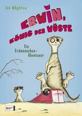 Whybrow |  Erwin, König der Wüste - Ein Erdmännchen-Abenteuer | Buch |  Sack Fachmedien