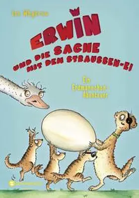 Whybrow |  Erwin und die Sache mit dem Straußen-Ei - Ein Erdmännchen-Abenteuer | Buch |  Sack Fachmedien