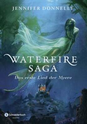 Donnelly |  Waterfire Saga - Das erste Lied der Meere | Buch |  Sack Fachmedien