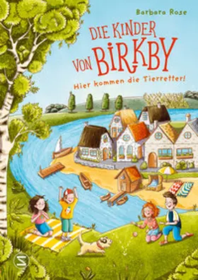 Rose |  Die Kinder von Birkby. Hier kommen die Tierretter! (Band 1) | Buch |  Sack Fachmedien