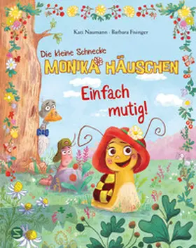 Naumann |  Die kleine Schnecke Monika Häuschen: Einfach mutig! | Buch |  Sack Fachmedien