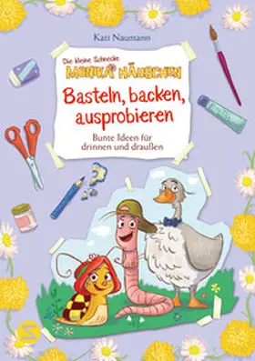 Naumann |  Die kleine Schnecke Monika Häuschen: Basteln, backen, ausprobieren - Bunte Ideen für drinnen und draußen | Buch |  Sack Fachmedien