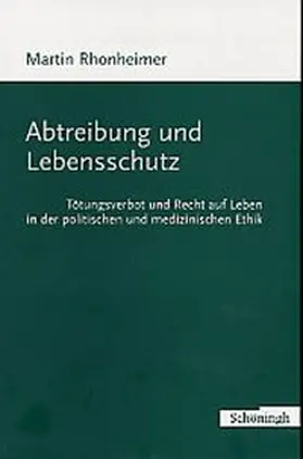 Rhonheimer |  Abtreibung und Lebensschutz | Buch |  Sack Fachmedien