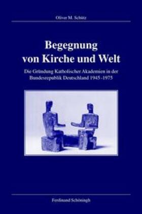 Schütz |  Begegnung von Kirche und Welt | Buch |  Sack Fachmedien