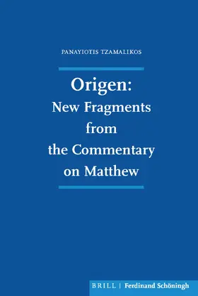 Tzamalikos |  Origen: New Fragments from the Commentary on Matthew | Buch |  Sack Fachmedien