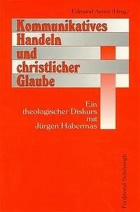 Arens |  Kommunikatives Handeln und christlicher Glaube | Buch |  Sack Fachmedien