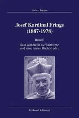 Trippen | Josef Kardinal Frings (1887-1978). Band II | Buch | 978-3-506-71345-2 | sack.de