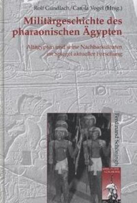 Gundlach / Vogel |  Militärgeschichte des pharaonischen Ägypten | Buch |  Sack Fachmedien
