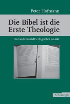 Hofmann |  Die Bibel ist die Erste Theologie | Buch |  Sack Fachmedien