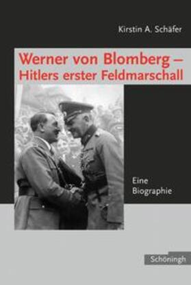 Schäfer |  Werner von Blomberg: Hitlers erster Feldmarschall | Buch |  Sack Fachmedien