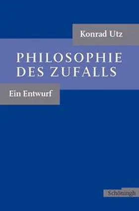 Utz |  Philosophie des Zufall | Buch |  Sack Fachmedien