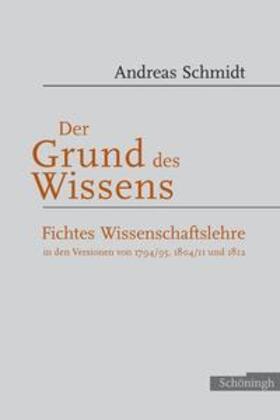 Schmidt |  Der Grund des Wissens | Buch |  Sack Fachmedien