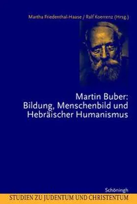 Friedenthal-Haase / Koerrenz |  Martin Buber: Bildung, Menschenbild und Hebräischer Humanismus | Buch |  Sack Fachmedien