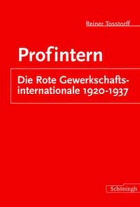 Tosstorff |  Profintern. Die Rote Gewerkschaftsinternationale 1921-1937 | Buch |  Sack Fachmedien