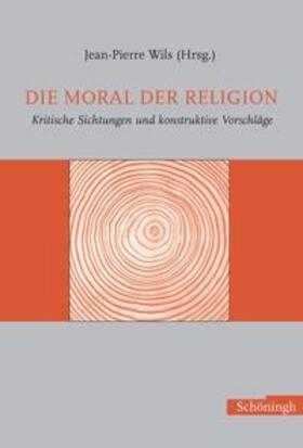 Wils |  Die Moral der Religion | Buch |  Sack Fachmedien