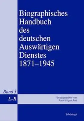 Keipert / Keiper / Grupp |  Biographisches Handbuch des deutschen Auswärtigen Dienstes 1871-1945 | Buch |  Sack Fachmedien