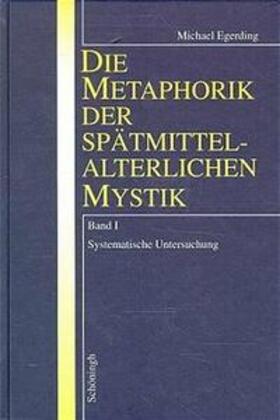 Egerding |  Die Metaphorik der spätmittelalterlichen Mystik I/II | Buch |  Sack Fachmedien
