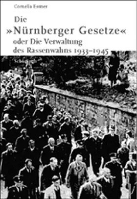 Essner |  Die "Nürnberger Gesetze" oder Die Verwaltung des Rassenwahns 1933-1945 | Buch |  Sack Fachmedien