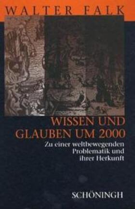 Falk / Seubert |  Wissen und Glauben um 2000 | Buch |  Sack Fachmedien