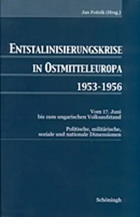 Foitzik |  Entstalinisierungskrise in Ostmitteleuropa 1953-1956 | Buch |  Sack Fachmedien