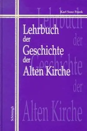 Frank |  Lehrbuch der Geschichte der Alten Kirche | Buch |  Sack Fachmedien