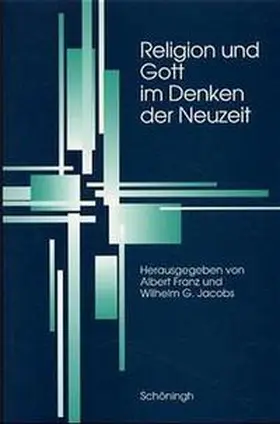 Franz / Jacobs |  Religion und Gott im Denken der Neuzeit | Buch |  Sack Fachmedien