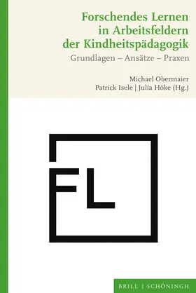 Obermaier / Isele / Höke |  Forschendes Lernen in Arbeitsfeldern der Kindheitspädagogik | Buch |  Sack Fachmedien