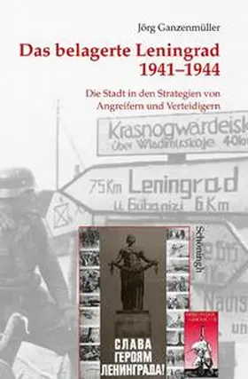 Ganzenmüller |  Das belagerte Leningrad 1941-1944 | Buch |  Sack Fachmedien