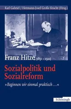 Gabriel / Große-Kracht |  Franz Hitze (1851-1921): Sozialpolitik und Sozialreform | Buch |  Sack Fachmedien