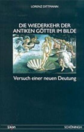 Dittmann |  Die Wiederkehr der antiken Götter im Bilde | Buch |  Sack Fachmedien