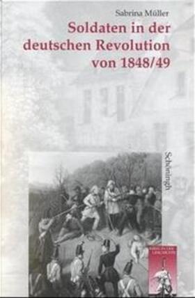 Müller | Soldaten in der deutschen Revolution von 1848/49 | Buch | 978-3-506-74472-2 | sack.de