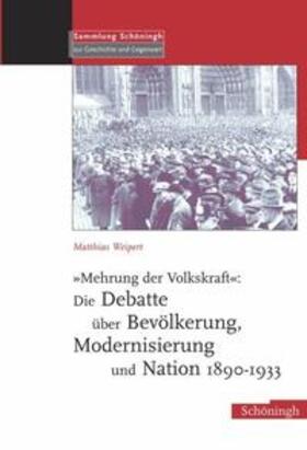 Weipert |  "Mehrung der Volkskraft": Die Debatte über Bevölkerung, Modernisierung und Nation 1890-1933 | Buch |  Sack Fachmedien