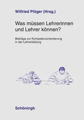 Plöger |  Was müssen Lehrerinnen und Lehrer können? | Buch |  Sack Fachmedien