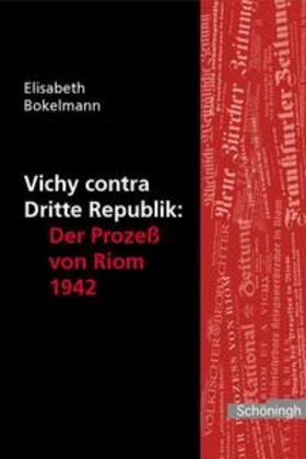 Bokelmann |  Bokelmann, E: Vichy contra Dritte Republik: Der Prozess von | Buch |  Sack Fachmedien