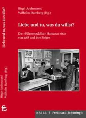 Aschmann |  Liebe und tu, was du willst? | Buch |  Sack Fachmedien